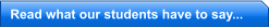 Read what our students have to say...